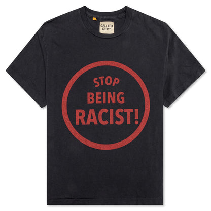 Stop Being Racist Tee - Black